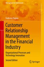 Customer Relationship Management in the Financial Industry: Organizational Processes and Technology Innovation