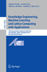 Knowledge Engineering, Machine Learning and Lattice Computing with Applications: 16th International Conference, KES 2012, San Sebastian, Spain, Septem