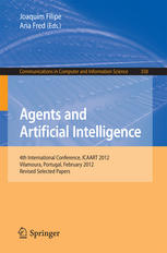 Agents and Artificial Intelligence: 4th International Conference, ICAART 2012, Vilamoura, Portugal, February 6-8, 2012. Revised Selected Papers