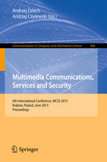 Multimedia Communications, Services and Security: 6th International Conference, MCSS 2013, Krakow, Poland, June 6-7, 2013. Proceedings