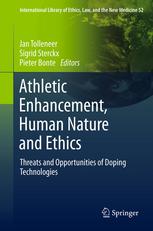 AthleticEnhancement, Human Nature and Ethics: Threats and Opportunities of Doping Technologies