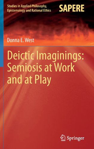 Deictic imaginings : semiosis at work and at play