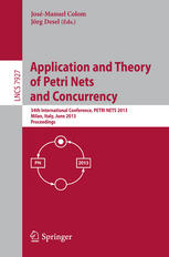 Application and Theory of Petri Nets and Concurrency: 34th International Conference, PETRI NETS 2013, Milan, Italy, June 24-28, 2013. Proceedings