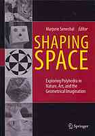 Shaping space : exploring polyhedra in nature, art, and the geometrical imagination