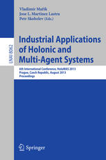 Industrial Applications of Holonic and Multi-Agent Systems: 6th International Conference, HoloMAS 2013, Prague, Czech Republic, August 26-28, 2013. Pr