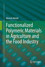 Functionalized Polymeric Materials in Agriculture and the Food Industry