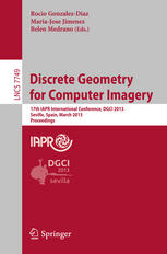Discrete Geometry for Computer Imagery: 17th IAPR International Conference, DGCI 2013, Seville, Spain, March 20-22, 2013. Proceedings