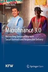 Microfinance 3.0: Reconciling Sustainability with Social Outreach and Responsible Delivery