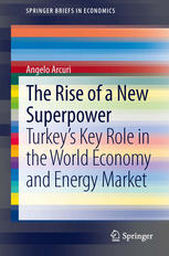 The Rise of a New Superpower: Turkeys Key Role in the World Economy and Energy Market