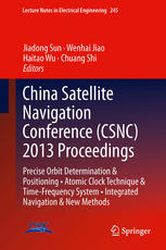 China Satellite Navigation Conference (CSNC) 2013 Proceedings: Precise Orbit Determination & Positioning • Atomic Clock Technique & Time–Frequency Sys