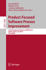 Product-Focused Software Process Improvement: 14th International Conference, PROFES 2013, Paphos, Cyprus, June 12-14, 2013. Proceedings