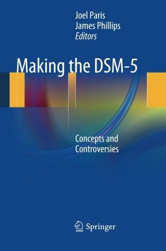 Making the DSM-5 : concepts and controversies