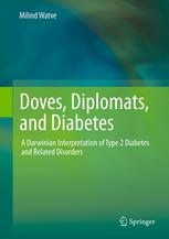 Doves, Diplomats, and Diabetes: A Darwinian Interpretation of Type 2 Diabetes and Related Disorders