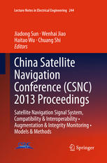 China Satellite Navigation Conference (CSNC) 2013 Proceedings: Satellite Navigation Signal System, Compatibility & Interoperability • Augmentation & I