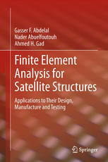 Finite Element Analysis for Satellite Structures: Applications to Their Design, Manufacture and Testing