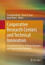 Cooperative Research Centers and Technical Innovation: Government Policies, Industry Strategies, and Organizational Dynamics