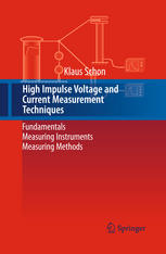 High Impulse Voltage and Current Measurement Techniques: Fundamentals – Measuring Instruments – Measuring Methods