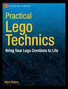 Practical LEGO technics : bring your LEGO creations to life