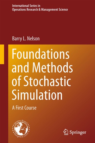 Foundations and methods of stochastic simulation : a first course
