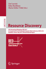 Resource Discovery: 5th International Workshop, RED 2012, Co-located with the 9th Extended Semantic Web Conference, ESWC 2012, Heraklion, Greece, May