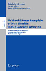 Multimodal Pattern Recognition of Social Signals in Human-Computer-Interaction: First IAPR TC3 Workshop, MPRSS 2012, Tsukuba, Japan, November 11, 2012