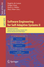 Software Engineering for Self-Adaptive Systems II: International Seminar, Dagstuhl Castle, Germany, October 24-29, 2010 Revised Selected and Invited P