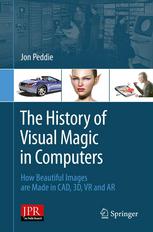The History of Visual Magic in Computers: How Beautiful Images are Made in CAD, 3D, VR and AR