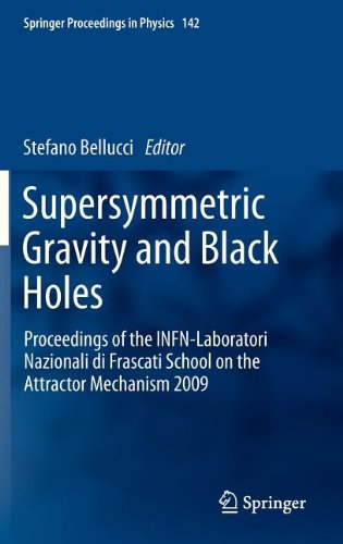 Supersymmetric Gravity and Black Holes: Proceedings of the INFN-Laboratori Nazionali di Frascati School on the Attractor Mechanism 2009