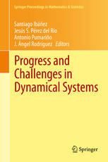 Progress and Challenges in Dynamical Systems: Proceedings of the International Conference Dynamical Systems: 100 Years after Poincaré, September 2012,