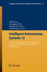 Intelligent Autonomous Systems 12: Volume 1 Proceedings of the 12th International Conference IAS-12, held June 26-29, 2012, Jeju Island, Korea