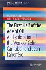 The First Half of the Age of Oil: An Exploration of the Work of Colin Campbell and Jean Laherrère