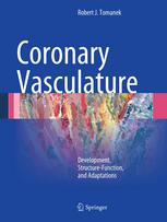 Coronary Vasculature: Development, Structure-Function, and Adaptations
