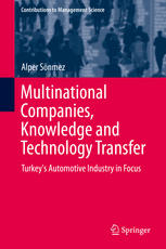 Multinational Companies, Knowledge and Technology Transfer: Turkeys Automotive Industry in Focus