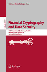 Financial Cryptography and Data Security: 17th International Conference, FC 2013, Okinawa, Japan, April 1-5, 2013, Revised Selected Papers