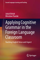 Applying Cognitive Grammar in the Foreign Language Classroom: Teaching English Tense and Aspect