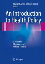 An Introduction to Health Policy: A Primer for Physicians and Medical Students