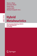 Hybrid Metaheuristics: 8th International Workshop, HM 2013, Ischia, Italy, May 23-25, 2013. Proceedings