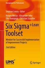 Six Sigma+Lean Toolset: Mindset for Successful Implementation of Improvement Projects