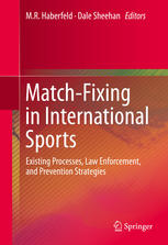 Match-Fixing in International Sports: Existing Processes, Law Enforcement, and Prevention Strategies