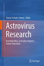 Astrovirus Research: Essential Ideas, Everyday Impacts, Future Directions