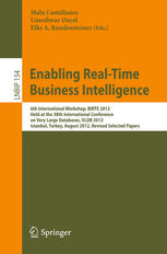 Enabling Real-Time Business Intelligence: 6th International Workshop, BIRTE 2012, Held at the 38th International Conference on Very Large Databases, V