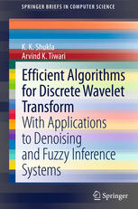 Efficient Algorithms for Discrete Wavelet Transform: With Applications to Denoising and Fuzzy Inference Systems
