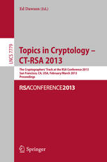 Topics in Cryptology – CT-RSA 2013: The Cryptographers’ Track at the RSA Conference 2013, San Francisco,CA, USA, February 25-March 1, 2013. Proceeding