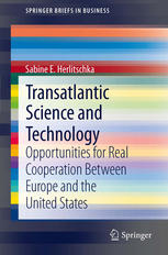 Transatlantic Science and Technology: Opportunities for Real Cooperation Between Europe and the United States