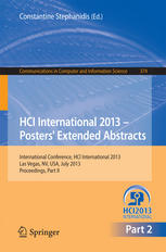 HCI International 2013 - Posters’ Extended Abstracts: International Conference, HCI International 2013, Las Vegas, NV, USA, July 21-26, 2013, Proceedi