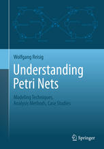 Understanding Petri Nets: Modeling Techniques, Analysis Methods, Case Studies