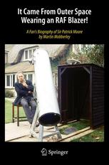 It Came From Outer Space Wearing an RAF Blazer!: A Fans Biography of Sir Patrick Moore