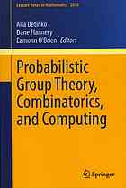 Probabilistic group theory, combinatorics, and computing : lectures from the Fifth de Brún Workshop