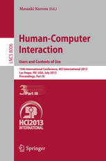 Human-Computer Interaction. Users and Contexts of Use: 15th International Conference, HCI International 2013, Las Vegas, NV, USA, July 21-26, 2013, Pr