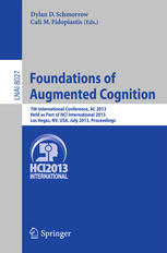 Foundations of Augmented Cognition: 7th International Conference, AC 2013, Held as Part of HCI International 2013, Las Vegas, NV, USA, July 21-26, 201